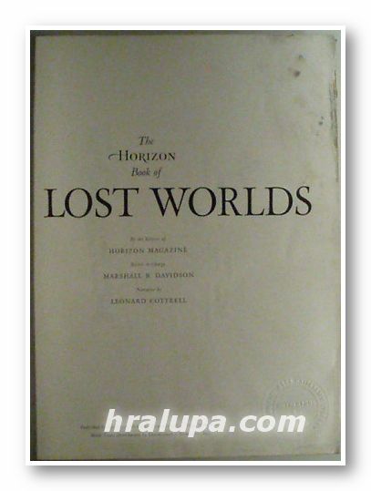 THE HORIZON BOOK OF LOST WORLDS, MARSHALL B. DAVIDSON, LEONARD COTTRELL, New York 1980 г.