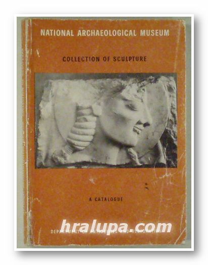 NATIONAL ARCHAEOLOGICAL MUSEUM- COLLECTION OF SCULPTURES- A CATALOGUE, S. KAROUZOU, Athens 1968