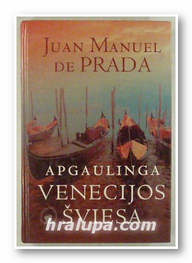 APGAULINGA VENECIJOS SVIESA, JEAN MANUEL DE PRADA, Vilnius 2004