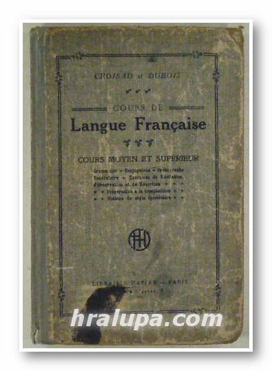 COURS DE LANGUE FRANCAISE A L'USAGE DES ECOLES ET MAISONS D'EDUCATION, CROISAD et DUBOIS, Paris 1925