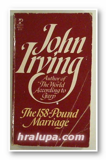 THE 158-POUND MARRIAGE, JOHN IRVING, New York 1978
