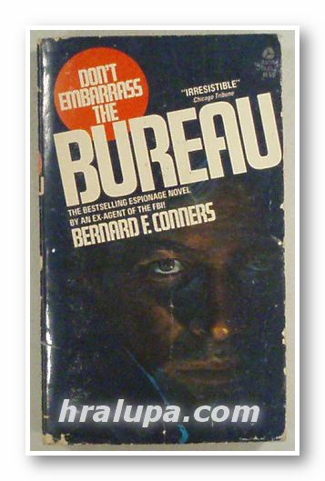 DON'T EMBARRASS THE BUREAU, BERNARD F. CONNERS, New York 1973