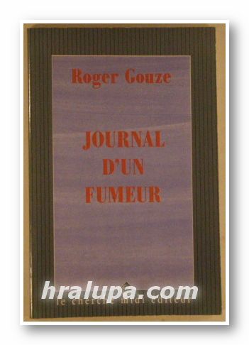 JOURNAL D'UN FUMER, ROGER GOUZE, Paris 1992