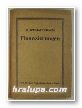 FINANZIERUNGEN, Von Prof. Dr. E. SCHMALENBACH, Leipzig 1922