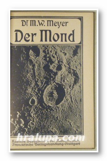DER MOND, UNSERE NACHBARWELT, Von Dr. M. W. MENER, Stuttgart 1921