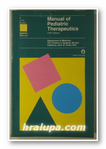 MANUAL PEDIATRIC THERAPEUTICS, Edited by JOHN W. GRAEF, Boston 1994