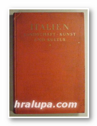 ITALIEN-LANDSCHAFT-KUNST UND KULTUR, Von Dr. C. W. SCHMIDT, Berlin 1930