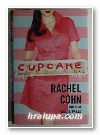 CUPCAKE, RACHEL COHN, New York 2007 г.