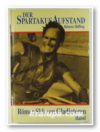 ROMER, SKLAVEN, GLADIATOREN - DER SPARTAKUS AUFSTAND, HELMUT HOFLING, Munchen 1987 г.