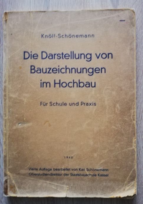 DIE DARSTELLUNG VON BAUZEICHNUNGEN IM HOCHBAU, KNOLL-SCHONEMANN, 1940