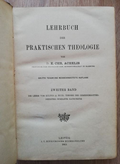 LEHRBUCH DER PRAKTISCHEN THEOLOGIE, D. E. CHR. ACHELIS, ZWEITER BAND, 1911