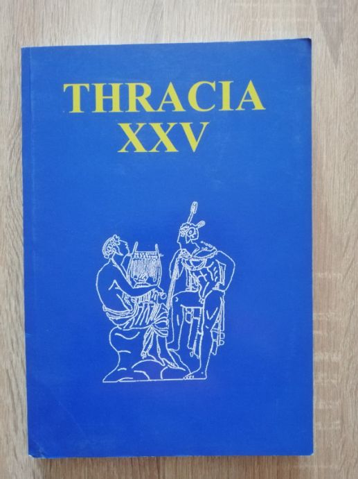 THRACIA XXV. ДРЕВНА ТРАКИЯ И ТРАКИТЕ. САКРАЛНО И ПРОФАННО, ВАНЯ ЛОЗАНОВА-СТАНЧЕВА, ВАЛЕРИЯ ФОЛ, 2020