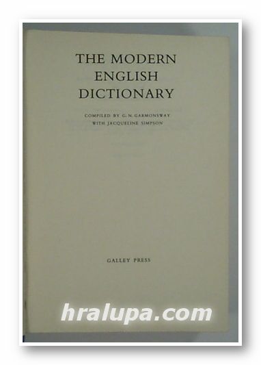 MODERN ENGLISH DICTIONARY, G.  N. GARMONSWAY, JACQUELINE SIMPSON, Bulgaria 1987 г.