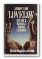 LOVE LAW, LOVE, SEX & MARRIAGE AROUND THE WORLD, ANTHONY CLARE, London 1986