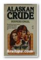 ALASKAN CRUDE, BERNERD ENGEL, New York 1981