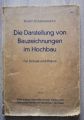 DIE DARSTELLUNG VON BAUZEICHNUNGEN IM HOCHBAU, KNOLL-SCHONEMANN, 1940